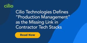 Cilio Technologies Defines “Production Management” as the Missing Link in Contractor Tech Stacks Cilio-NEWS-Oct
