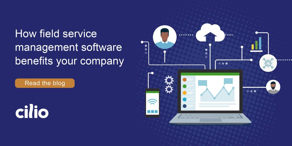 How field service management software benefits your company